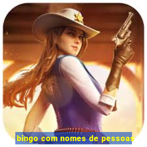 bingo com nomes de pessoas